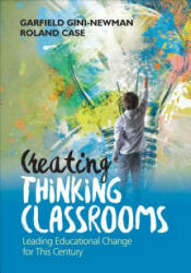 Creating Thinking Classrooms: Leading Educational Change for This Century (ISBN: 9781506398433)