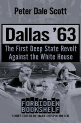 Dallas '63: The First Deep State Revolt Against the White House (ISBN: 9781504051842)