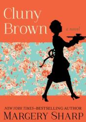 Cluny Brown - Margery Sharp (ISBN: 9781504050845)