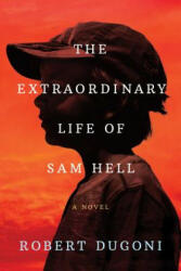Extraordinary Life of Sam Hell - Robert Dugoni (ISBN: 9781503948976)