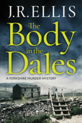 Body in the Dales - J. R. Ellis (ISBN: 9781503903111)