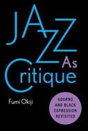 Jazz as Critique: Adorno and Black Expression Revisited (ISBN: 9781503605855)