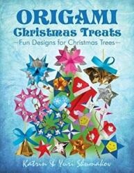 Origami Christmas Treats: Paper Fun for Christmas Trees - Katrin Shumakov, Yuri Shumakov (ISBN: 9781502816542)