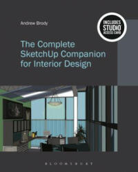 Complete SketchUp Companion for Interior Design - Andrew Brody (ISBN: 9781501322006)