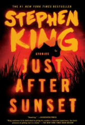 Just After Sunset: Stories - Stephen King (ISBN: 9781501197659)