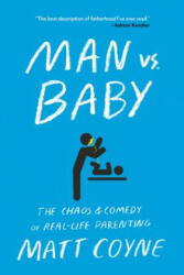 Man vs. Baby: The Chaos and Comedy of Real-Life Parenting (ISBN: 9781501187414)