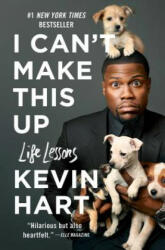 I Can't Make This Up: Life Lessons - Kevin Hart, Neil Strauss (ISBN: 9781501155574)