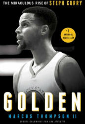 Golden: The Miraculous Rise of Steph Curry - Marcus Thompson (ISBN: 9781501147845)