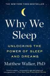 Why We Sleep - Matthew Walker (ISBN: 9781501144325)