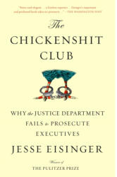 The Chickenshit Club: Why the Justice Department Fails to Prosecute Executives (ISBN: 9781501121371)