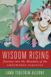 Wisdom Rising - Lama Tsultrim Allione (ISBN: 9781501115035)