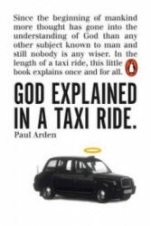 God Explained in a Taxi Ride - Paul Arden (ISBN: 9780141032221)