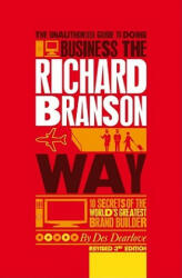 Unauthorized Guide to Doing Business the Richard Branson Way - Des Dearlove (ISBN: 9780857080615)