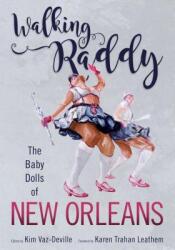 Walking Raddy: The Baby Dolls of New Orleans (ISBN: 9781496817402)