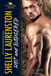 Hot and Badgered - Shelly Laurenston (ISBN: 9781496714343)