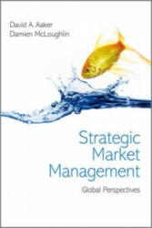 Strategic Market Management - Global Perspectives First Edition - David A. Aaker (ISBN: 9780470689752)