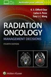 Radiation Oncology Management Decisions - K. S. Clifford Chao, Carlos A. Perez, Tony J. C. Wang (ISBN: 9781496391094)