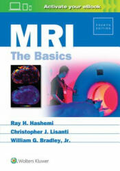 MRI: The Basics - Ray H. Hashemi, Christopher J. Lisanti, William Bradley (ISBN: 9781496384324)