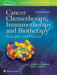 Cancer Chemotherapy, Immunotherapy and Biotherapy - Bruce A. Chabner, Longo, Dan L. , MD (ISBN: 9781496375148)