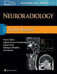 Neuroradiology: A Core Review - Prachi Dubey, Sathish Kumar Dundamadappa, Daniel Ginat (ISBN: 9781496372505)