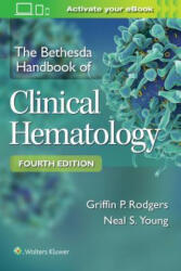 Bethesda Handbook of Clinical Hematology - Griffin P. Rodgers, Neal S. Young (ISBN: 9781496354006)
