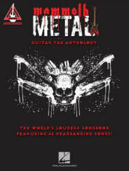 Mammoth Metal Guitar Tab Anthology: The World's Loudest Songbook Featuring 45 Headbanging Songs (ISBN: 9781495083310)