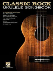 Classic Rock Ukulele Songbook - Hal Leonard Corp (ISBN: 9781495079818)