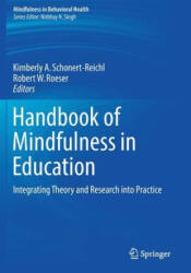 Handbook of Mindfulness in Education - Kimberly A. Schonert-Reichl, Robert W. Roeser (ISBN: 9781493974955)