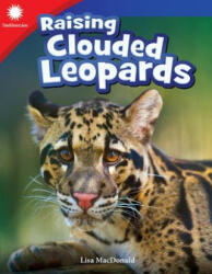 Raising Clouded Leopards - Lisa Macdonald (ISBN: 9781493866762)