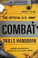 Official U. S. Army Combat Skills Handbook - Matt Larsen (ISBN: 9781493032969)