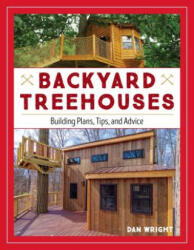 Backyard Treehouses - Dan Wright (ISBN: 9781493029853)