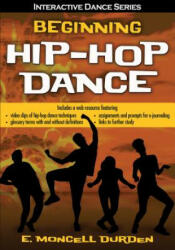 Beginning Hip-Hop Dance with Web Resource - E. Moncell Durden (ISBN: 9781492544456)