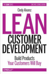 Lean Customer Development - Cindy Alvarez (ISBN: 9781492023746)