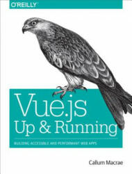 Vue. js - Up and Running - Callum Macrae (ISBN: 9781491997246)