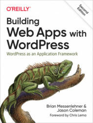 Building Web Apps with WordPress 2e - Brian Messenlehner, Jason Coleman, Scott Bolinger (ISBN: 9781491990087)