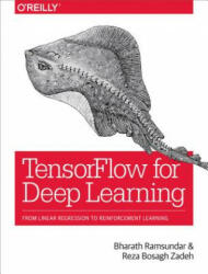 Tensorflow for Deep Learning: From Linear Regression to Reinforcement Learning (ISBN: 9781491980453)