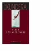 Viata e in alta parte - Milan Kundera (2012)