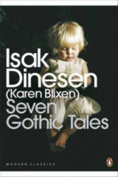 Seven Gothic Tales - Isak Dinesen (ISBN: 9780141187198)