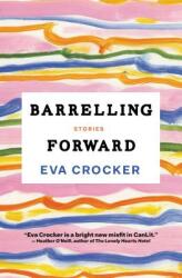 Barrelling Forward: Stories (ISBN: 9781487001438)