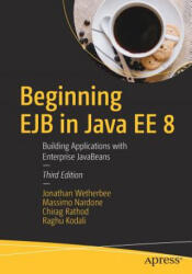 Beginning Ejb in Java Ee 8: Building Applications with Enterprise JavaBeans (ISBN: 9781484235720)