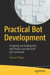 Practical Bot Development - Szymon Rozga (ISBN: 9781484235393)