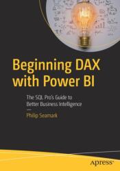 Beginning DAX with Power BI - Philip Seamark (ISBN: 9781484234761)