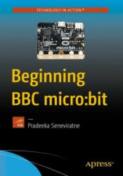 Beginning BBC micro: bit - Pradeeka Seneviratne (ISBN: 9781484233597)