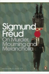 On Murder, Mourning and Melancholia - Sigmund Freud (ISBN: 9780141183794)
