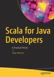 Scala for Java Developers - Toby Weston (ISBN: 9781484231074)