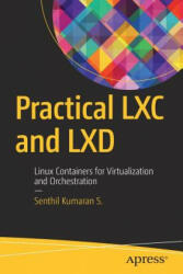 Practical LXC and LXD - Senthil Kumaran S (ISBN: 9781484230237)