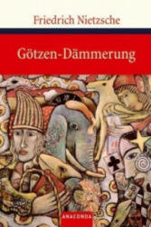 Götzen-Dämmerung - Friedrich Nietzsche, Karl Schlechta (ISBN: 9783866472419)