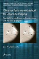 Observer Performance Methods for Diagnostic Imaging: Foundations Modeling and Applications with R-Based Examples (ISBN: 9781482214840)