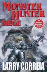 Monster Hunter Siege: Volume 6 - Larry Correia (ISBN: 9781481483278)