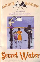 Secret Water - Arthur Ransome (ISBN: 9780099427230)